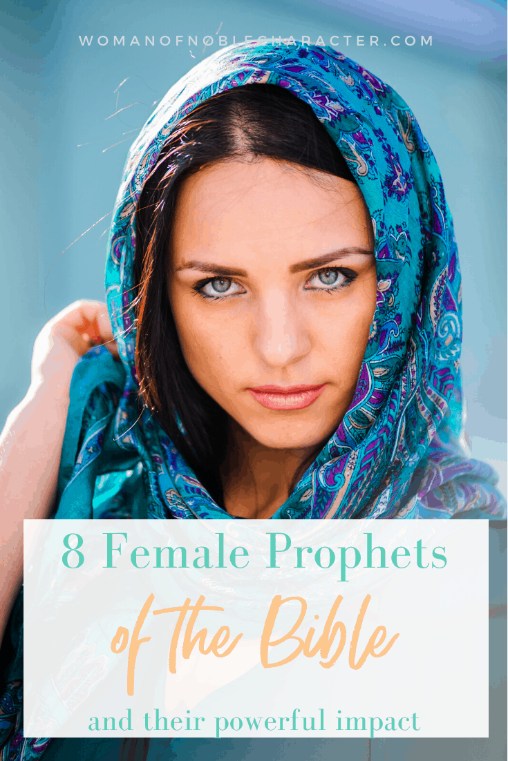 A beautiful woman in a blue veil and a text overlay that reads 8 Female Prophets of the Bible and their Powerful Impact