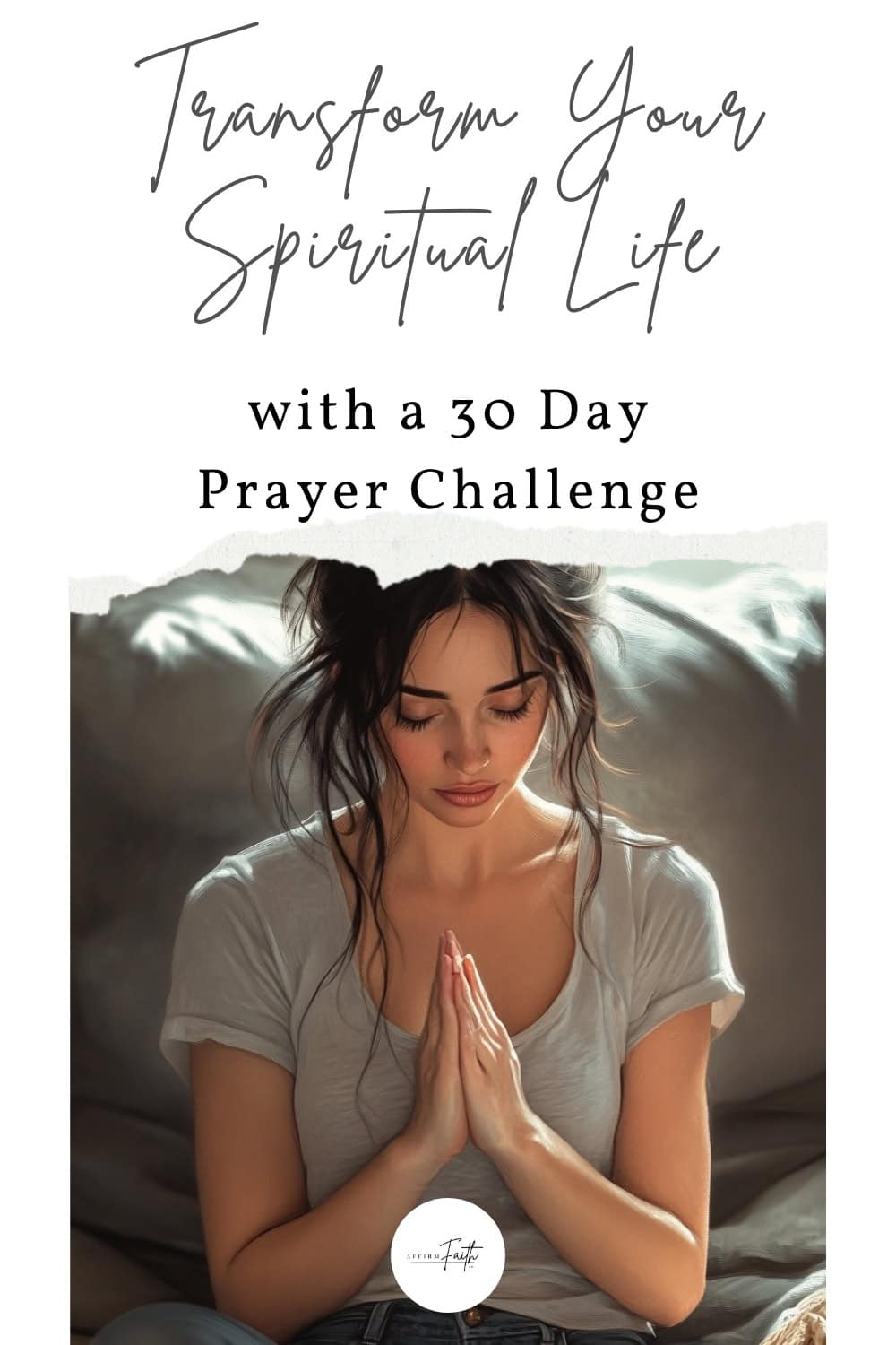 A woman with dark hair in a messy bun sits on a contemporary couch, eyes closed and hands clasped in prayer, with the title "Transform Your Spiritual Life with a 30 Day Prayer Challenge" displayed above her.