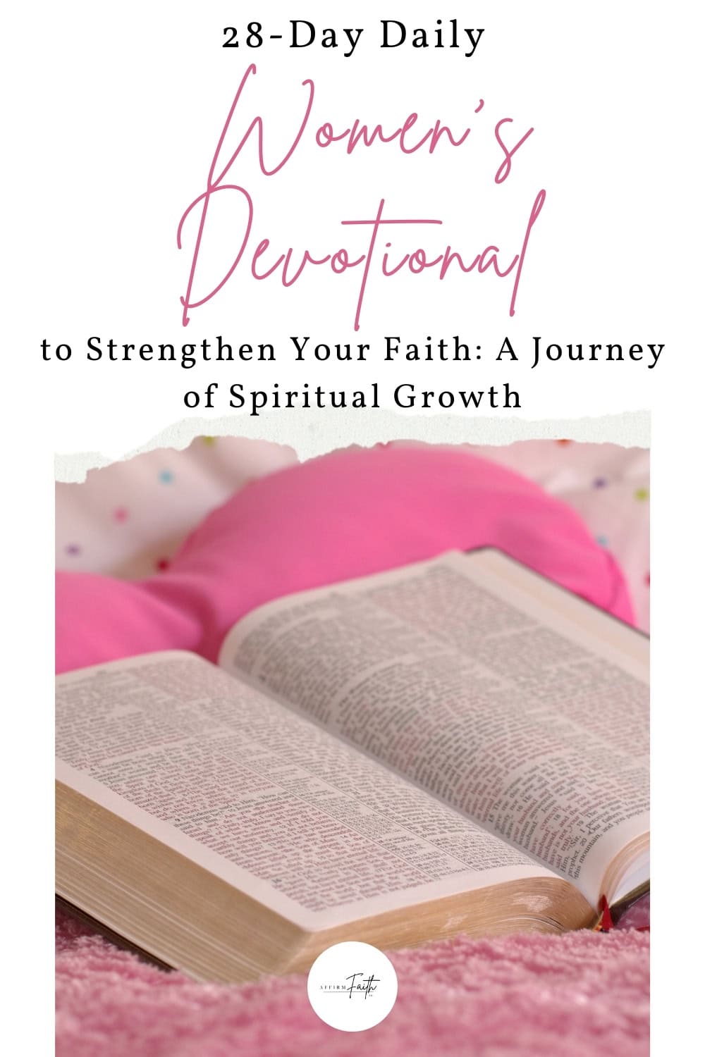 28-Day Daily Women's Devotional to Strengthen Your Faith: A Journey of Spiritual Growth with an open Bible resting on a soft pink background, encouraging women to dive into Scripture and deepen their relationship with God