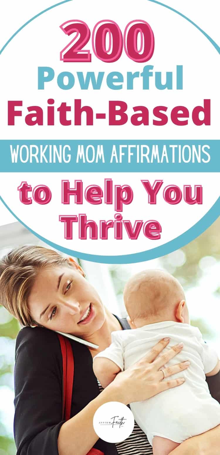 Image of a busy working mom holding a baby while on a phone call, symbolizing the balance between work and motherhood. Text overlay reads: '200 Powerful Faith-Based Working Mom Affirmations to Help You Thrive.' A faith-based encouragement resource for working moms to find balance, strength, and spiritual inspiration.