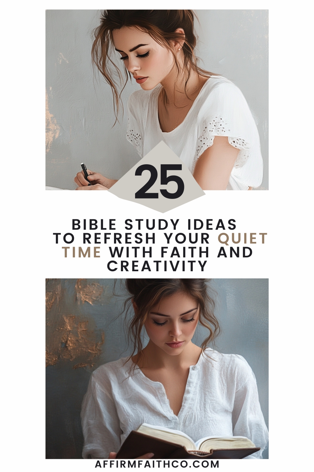 Two young women in modest white tops study the Bible in a serene, modern setting—one writing in a journal, the other reading attentively—visually representing the blog post titled “25 Bible Study Ideas to Refresh Your Quiet Time With Faith and Creativity” from AffirmFaithCo.com.