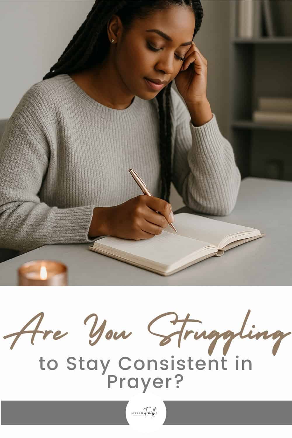 Written Prayers That Transform: Deepen Your Faith with Powerful Examples 1 Woman holding her head while writing in a journal; text reads: Are You Struggling to Stay Consistent in Prayer?