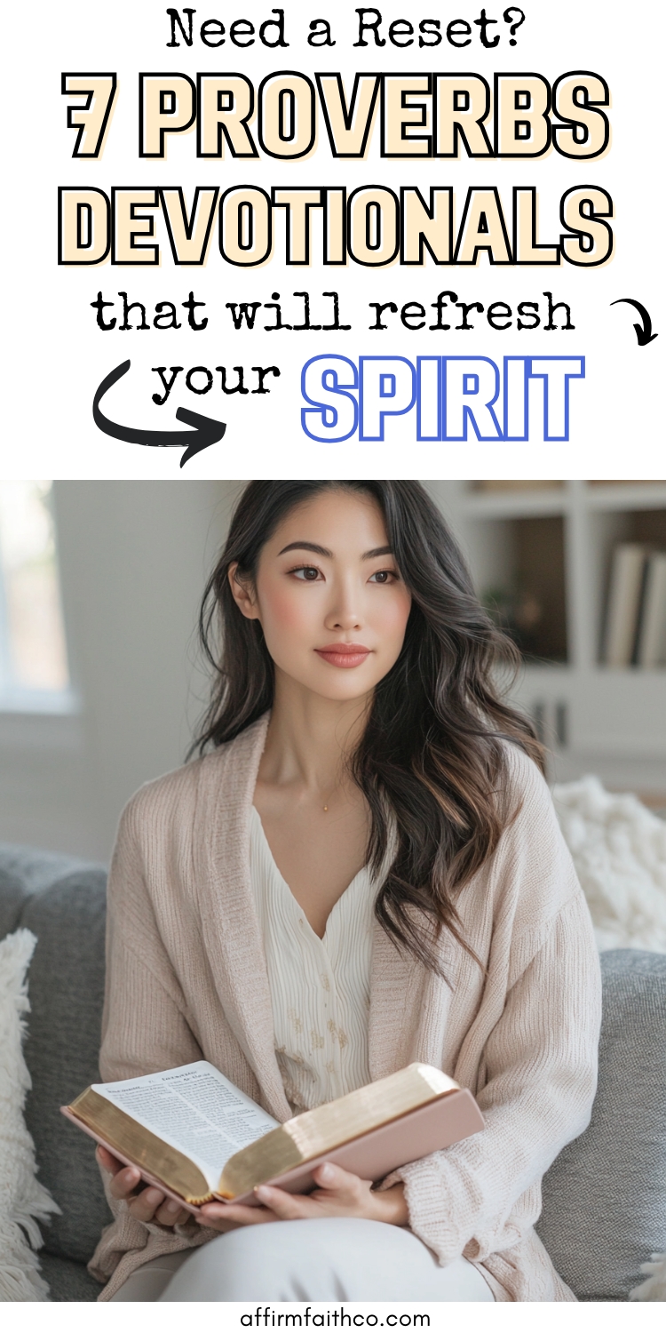 Asian woman sitting peacefully in a modern, cozy living room, holding an open Bible with a soft pink cover, wearing a blush cardigan and white blouse, with text above reading “Need a Reset? 7 Proverbs Devotionals that will refresh your spirit” in bold black, tan, and blue lettering – image for affirmfaithco.com Pinterest pin or blog post.